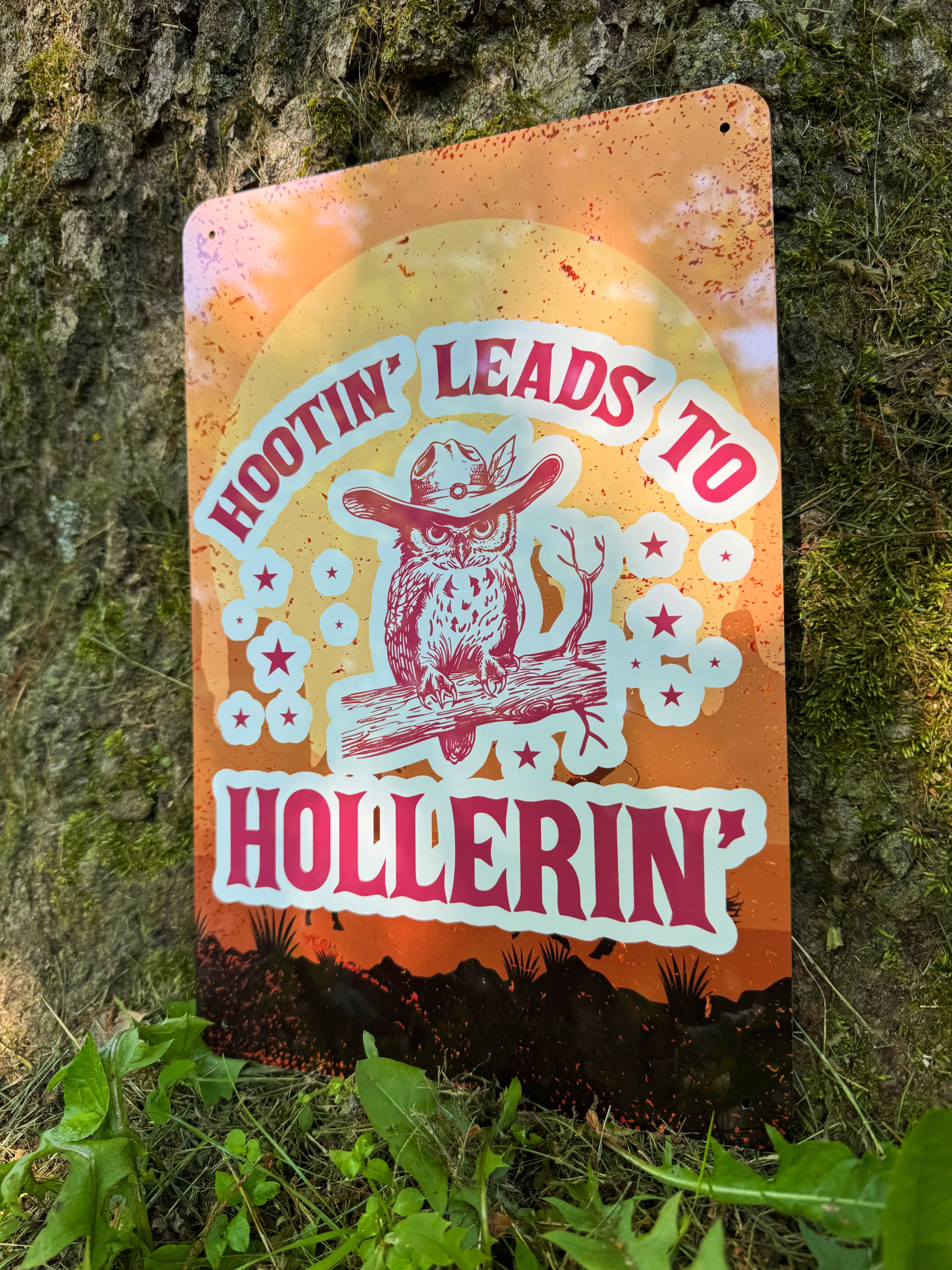 Hootin’ Leads To Hollerin’ Aluminum Sign