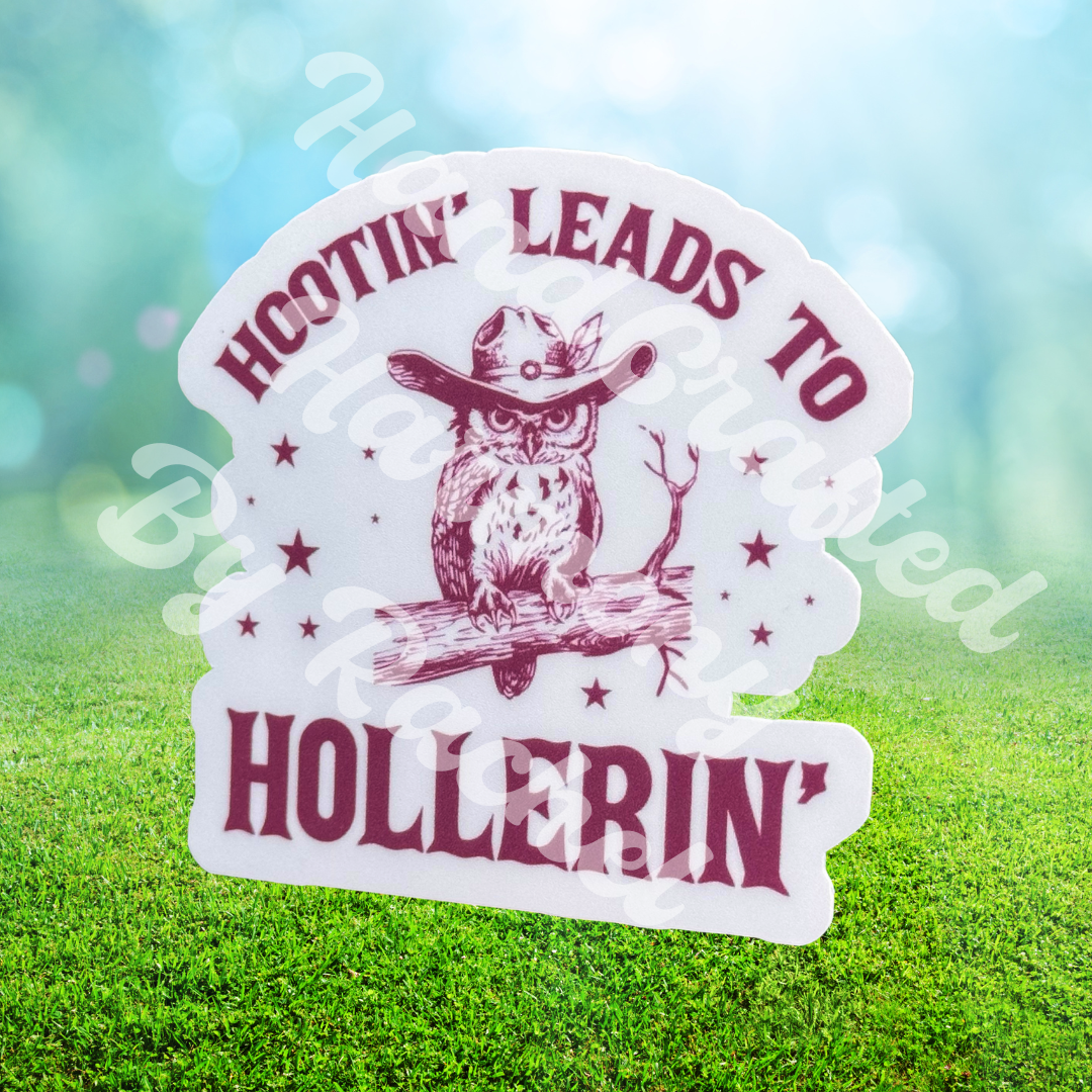 Owl Hootin' Leads To Hollerin' 2.5inch Matte Sticker | ADD ON ITEM ONLY |