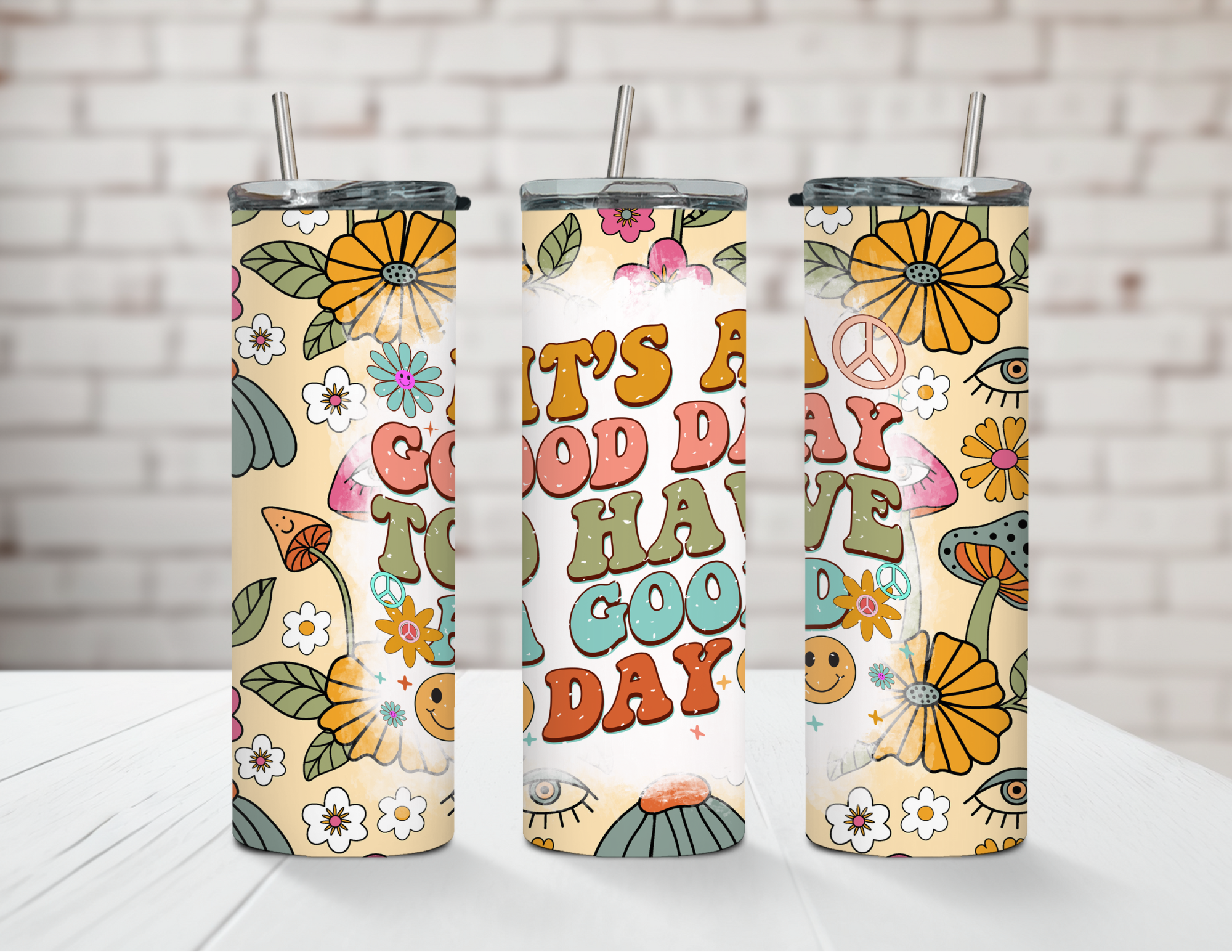 It's A Good Day To Have A Good Day 20oz Steel Tumbler