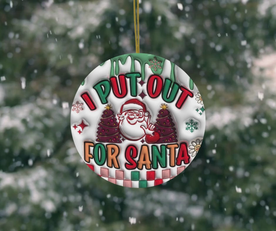 I Put Out For Santa Ceramic Christmas Ornament